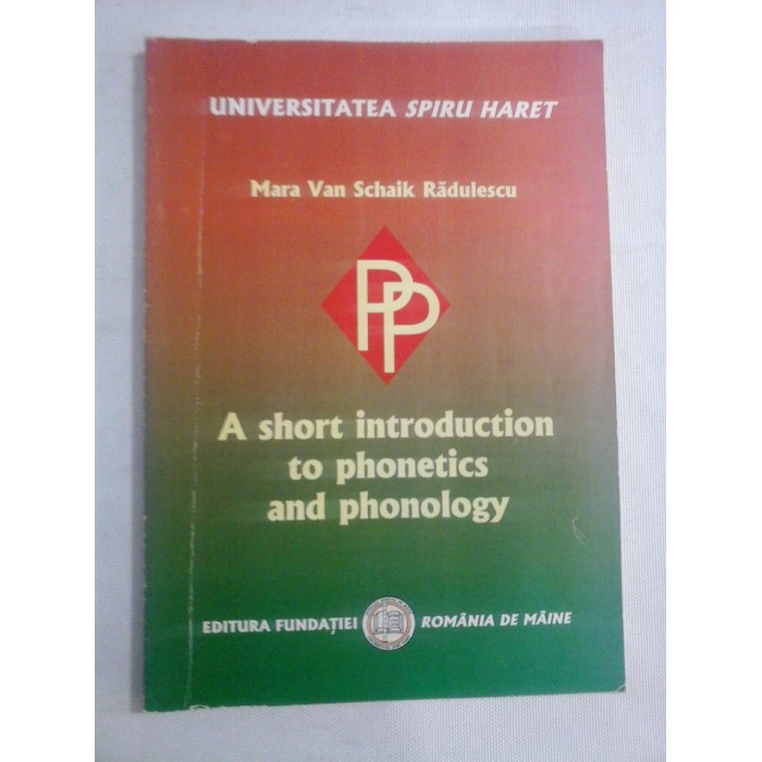     A  SHORT  INTRODUCTION  TO  PHONETICS  AND  PHONOLOGY  -  Mara Van Schaik  Radulescu 